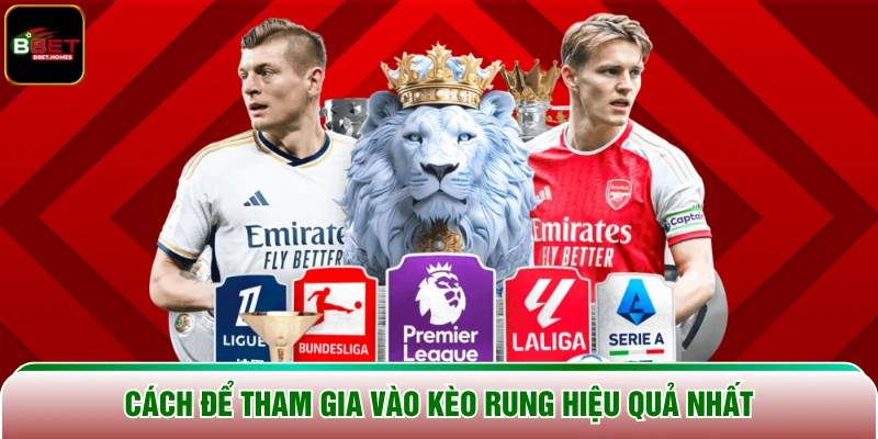 Cách để tham gia vào kèo rung hiệu quả nhất