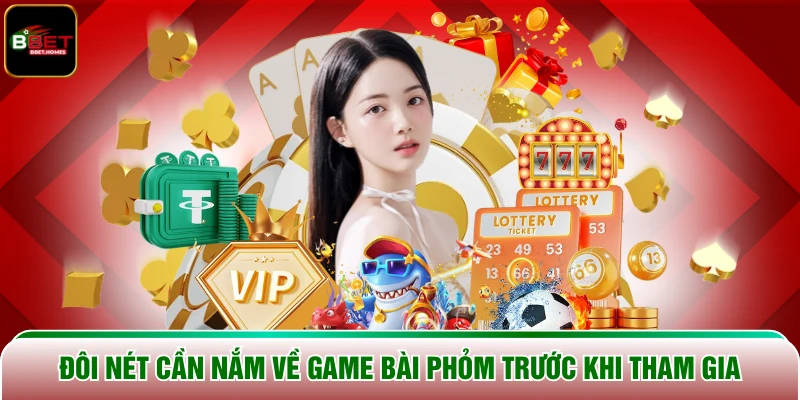 Đôi nét cần nắm về game Bài Phỏm trước khi tham gia