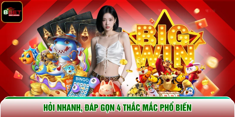 Hỏi nhanh, đáp gọn 4 thắc mắc phổ biến