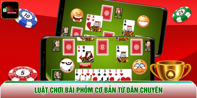 Luật chơi Bài Phỏm cơ bản từ dân chuyên