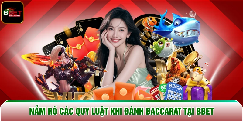 Nắm rõ các quy luật khi đánh Baccarat tại BBET